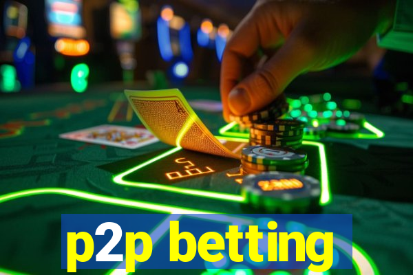 p2p betting